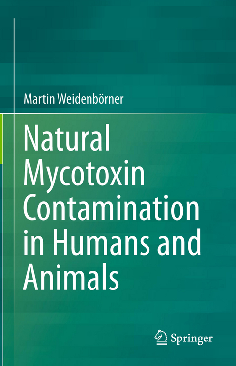 Natural Mycotoxin Contamination in Humans and Animals - Martin Weidenbörner