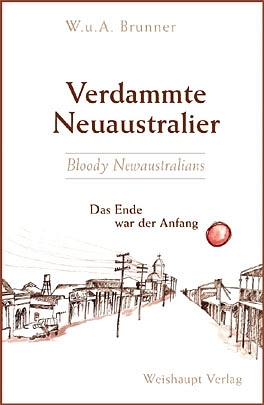 Verdammte Neuaustralier - W Brunner, A Brunner