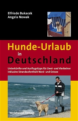 Hunde-Urlaub in Deutschland - Elfriede Bukacek, Angela Nowak