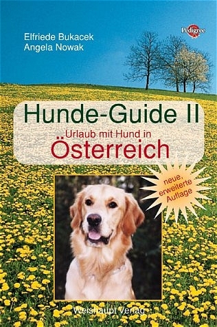 Hunde-Guide. Urlaub mit Hunden in Österreich - Elfriede Bukacek, Angela Nowak