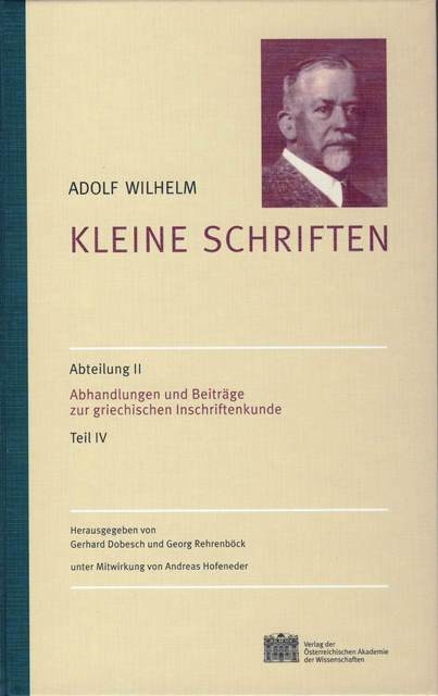 Kleine Schriften / Abhandlungen und Beiträge zur griechischen Inschriftenkunde - Adolf Wilhelm