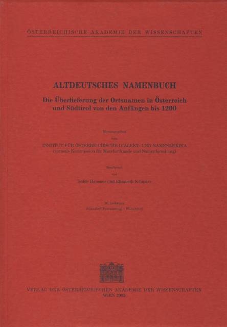 Altdeutsches Namenbuch. Die Überlieferung der Ortsnamen in Österreich... / Altdeutsches Namenbuch. Die Überlieferung der Ortsnamen in Österreich... - 