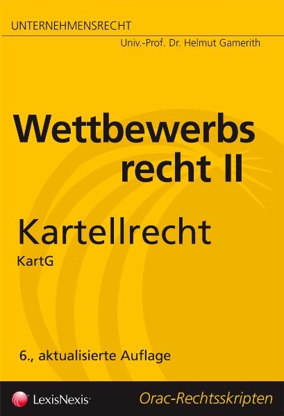 Unternehmensrecht - Wettbewerbsrecht II - Kartellrecht - Helmut Gamerith