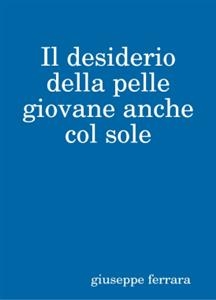 Ecco come mantenere la pelle giovane - Giuseppe Ferrara