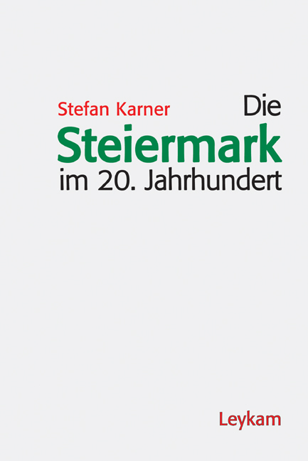 Die Steiermark im 20. Jahrhundert - Stefan Karner