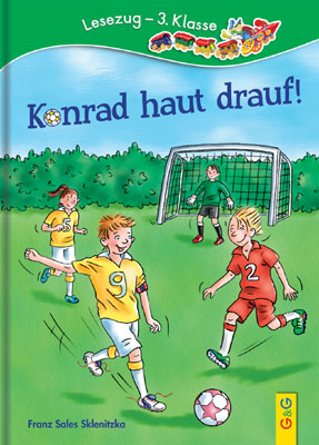 LESEZUG/3. Klasse: Konrad haut drauf! - Franz Sales Sklenitzka