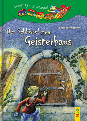 LESEZUG/3. Klasse: Der Schlüssel zum Geisterhaus - Elfriede Wimmer