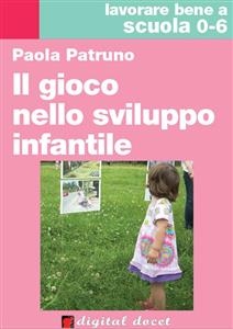 Il gioco nello sviluppo infantile - Paola Patruno