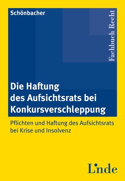 Die Haftung des Aufsichtsrats bei Konkursverschleppung - Jörg Schönbacher