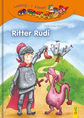 LESEZUG/1. Klasse: Ritter Rudi - Franz Sales Sklenitzka