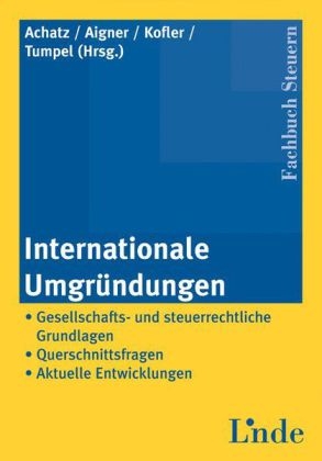 Internationale Umgründungen - Markus Achatz, Dietmar Aigner, Georg Kofler, Michael Tumpel