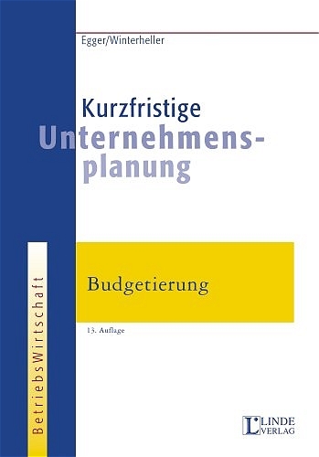 Kurzfristige Unternehmensplanung - Anton Egger, Manfred Winterheller