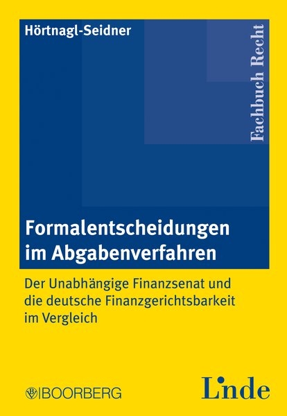 Formalentscheidungen im Abgabenverfahren - Verena Hörtnagl-Seidner