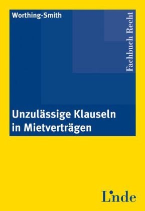 Unzulässige Klauseln in Mietverträgen - Philip Worthing-Smith