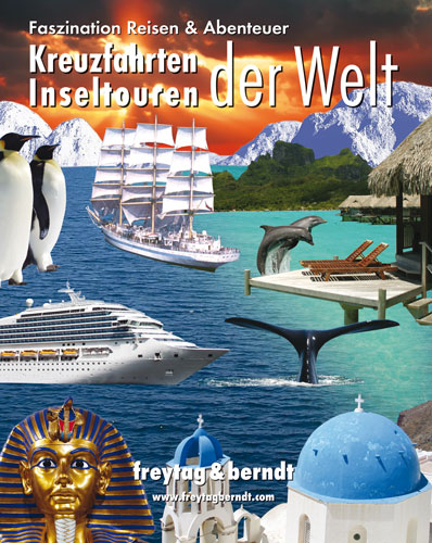 Kreuzfahrten Inseltouren der Welt, Faszination Reisen & Abenteuer