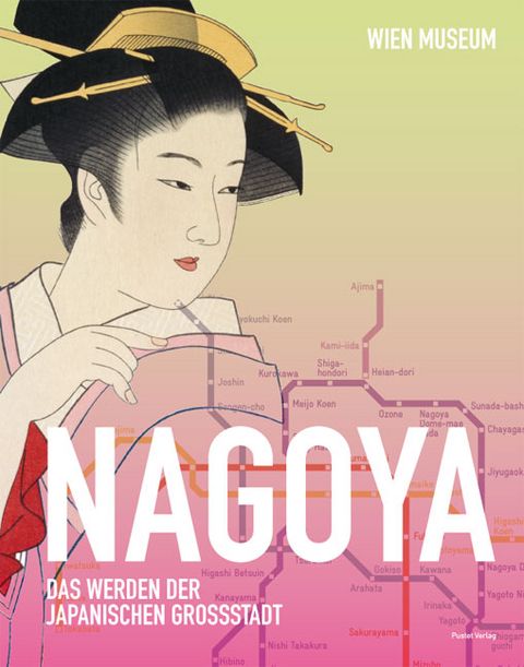 Nagoya - Das Werden der japanischen Großstadt - 