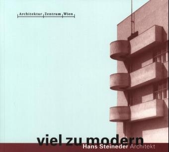 Viel zu modern - Dietmar Steiner, Erich Bernard, Barbara Feller, Anne K Rossberg, Elsa Prochazka, Ruth Hanisch, Christine Lindinger