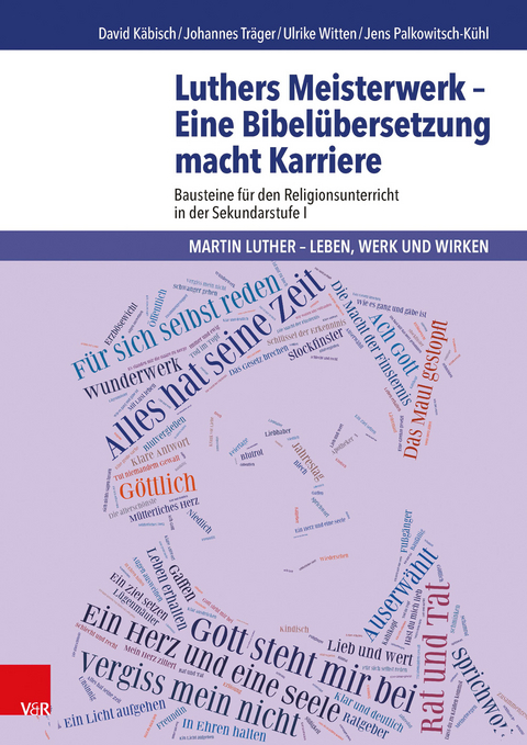 Luthers Meisterwerk - Eine Bibelübersetzung macht Karriere - David Käbisch, Johannes Träger, Ulrike Witten, Jens Palkowitsch