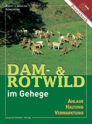 Dam- & Rotwild im Gehege - Robert Riemelmoser, Angelika Riemelmoser