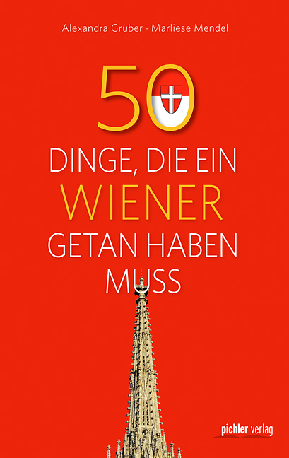 50 Dinge, die ein Wiener getan haben muss - Marliese Mendel, Alexandra Gruber