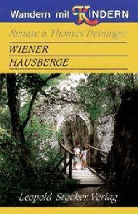 Wandern mit Kindern - Wiener Hausberge - Renate Deininger, Thomas Deininger