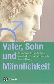 Vater, Sohn und Männlichkeit - Markus Hofer