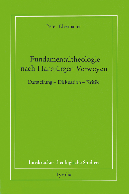 Fundamentaltheologie nach Hansjürgen Verweyen - Peter Ebenbauer