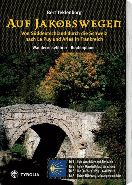 Auf Jakobswegen. Von Süddeutschland durch die Schweiz nach Le Puy und Arles in Frankreich - Bert Teklenborg