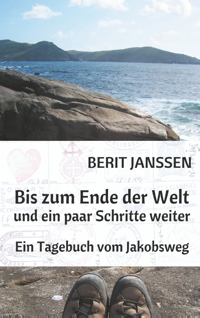 Bis zum Ende der Welt und ein paar Schritte weiter - Berit Janssen