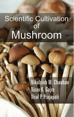 Scientific Cultivation of Mushroom - Nikulsinh Chauhan