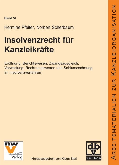 Insolvenzrecht für Kanzleikräfte - Hermine Pfeifer, Norbert Scherbaum Dr.