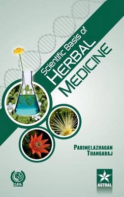 Scientific Basis of Herbal Medicine - Parimelazhagan Thangaraj