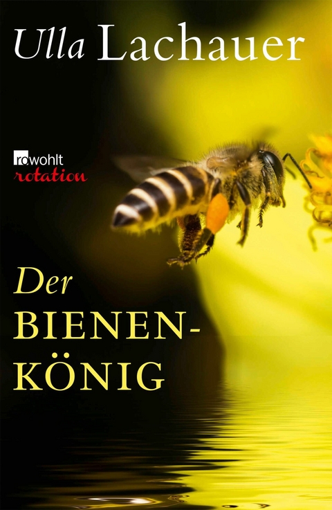 Der Bienenkönig -  Ulla Lachauer