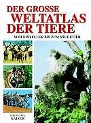 Der grosse Weltatlas der Tiere