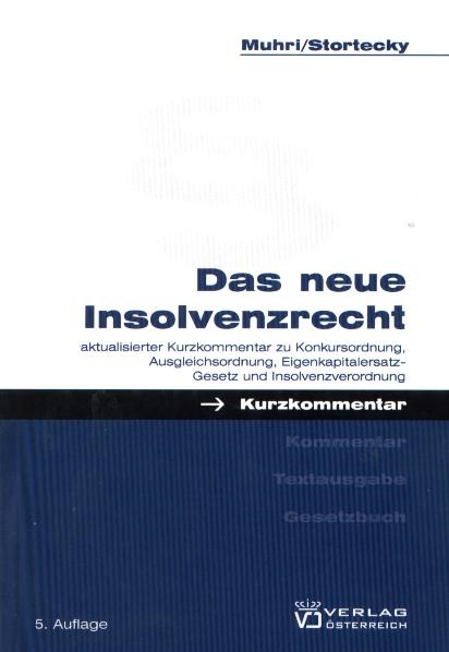 Das neue Insolvenzrecht - Georg Muhri, Felix Stortecky