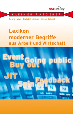 Lexikon moderner Begriffe aus Arbeit und Wirtschaft - Georg Hahn, Dietrich Jiricka, Heinz Dohnal