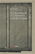 NS-Kunstraub in Österreich und die Folgen - 