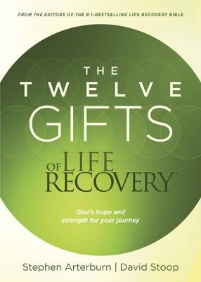 Twelve Gifts Of Life Recovery, The - Stephen Arterburn