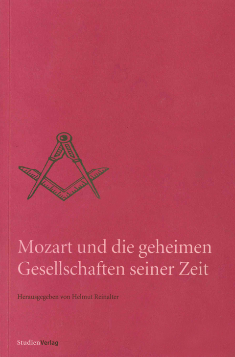 Mozart und die geheimen Gesellschaften seiner Zeit - 