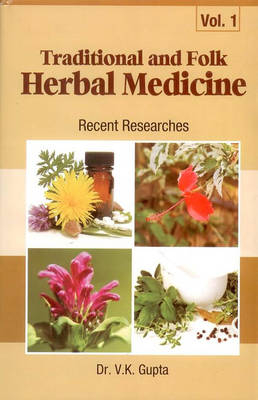 Traditional and Folk Herbal Medicine - Vijay Kumar Gupta