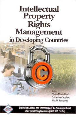 Intellectual Property Rights Management in Developing Countries/Nam S&T Centre - Sheila Mavis Nyatlo