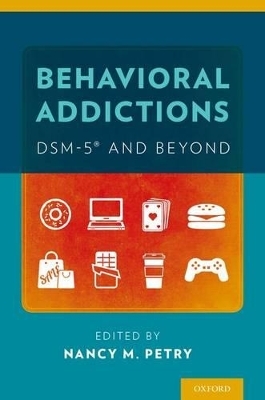 Behavioral Addictions: DSM-5® and Beyond - 