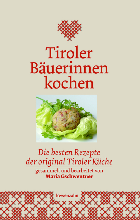 Tiroler Bäuerinnen kochen - Maria Gschwentner