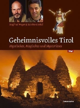 Geheimnisvolles Tirol - Siegfried Weger, Reinhard Hölzl