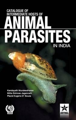 Catalogue of Intemediate Hosts of Animal Parasites in India - Kandayath &amp Muraleedhran;  Jagannath Mit