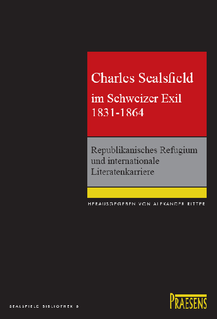 Charles Sealsfield im Schweizer Exil 1831-1864 - 