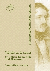 Nikolaus Lenau. Zwischen Romantik und Moderne - Hansgeorg Schmidt-Bergmann