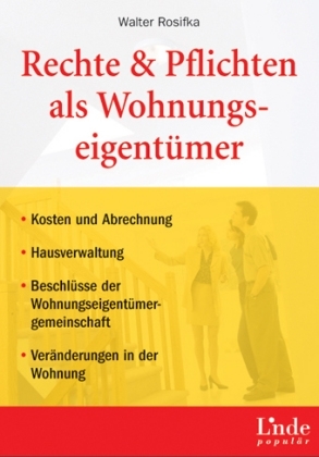 Rechte und Pflichten als Wohnungseigentümer - Walter Rosifka