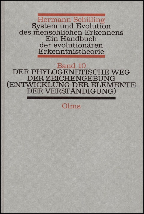 System und Evolution des menschlichen Erkennens. Ein Handbuch der... / Der phylogenetische Weg der Zeichengebung (Entwicklung der Elemente der Verständigung). - Hermann Schüling