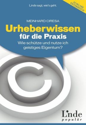 Urheberwissen für die Praxis - Meinhard Ciresa